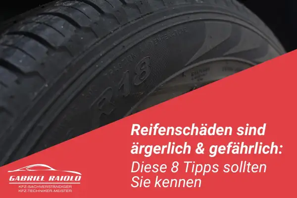 Nahaufnahme eines Reifens mit einem seitlichen Riss. Text: "Reifenschäden sind ärgerlich & gefährlich: Diese 8 Tipps sollten Sie kennen.